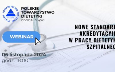 WEBINAR Nowe standardy akredytacyjne w pracy dietetyka szpitalnego