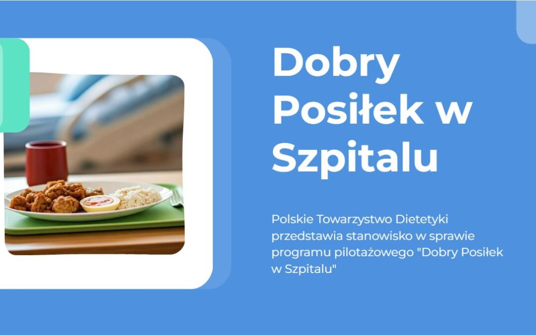 Stanowisko PTD w sprawie programu pilotażowego MZ Dobry posiłek w szpitalu