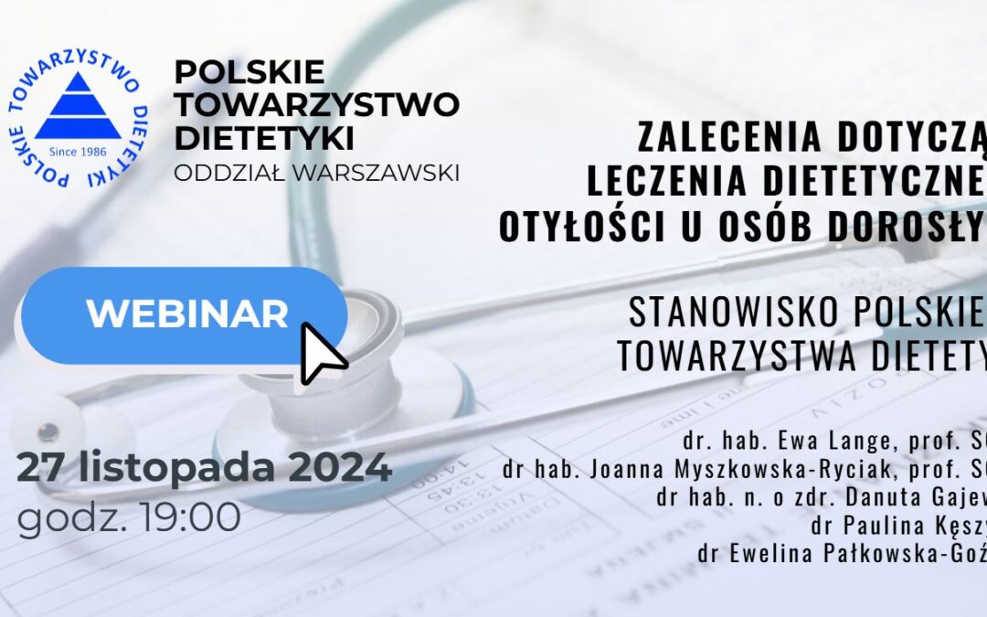 WEBINAR Zalecenia dotyczące dietetycznego leczenia otyłości u osób dorosłych – stanowisko PTD