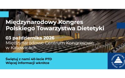 Międzynarodowy Kongres DIETETYKA 2026 – wydarzenie z okazji 40-lecia PTD