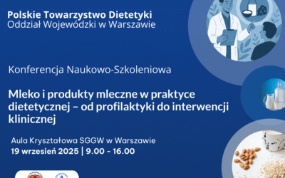Konferencja „Mleko i produkty mleczne w praktyce dietetycznej – od profilaktyki do interwencji klinicznej”