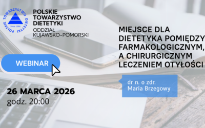 Webinar „Miejsce dla dietetyka pomiędzy farmakologicznym, a chirurgicznym leczeniem otyłości”